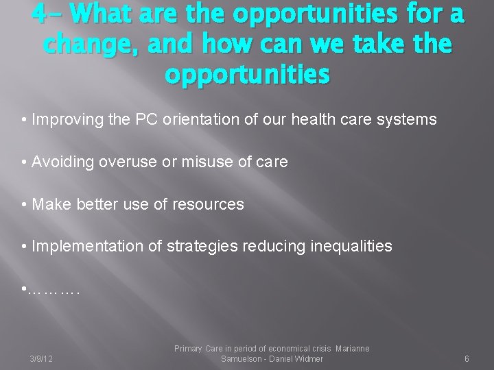 4 - What are the opportunities for a change, and how can we take