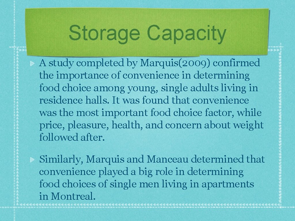Storage Capacity A study completed by Marquis(2009) confirmed the importance of convenience in determining Storage Capacity A study completed by Marquis(2009) confirmed the importance of convenience in determining
