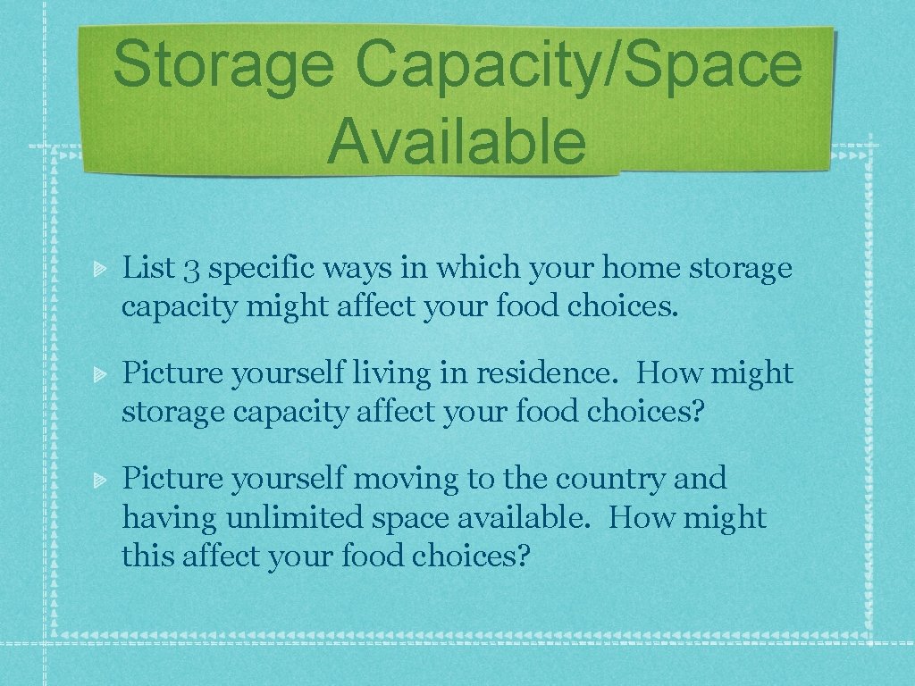 Storage Capacity/Space Available List 3 specific ways in which your home storage capacity might