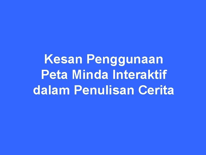 Kesan Penggunaan Peta Minda Interaktif dalam Penulisan Cerita 