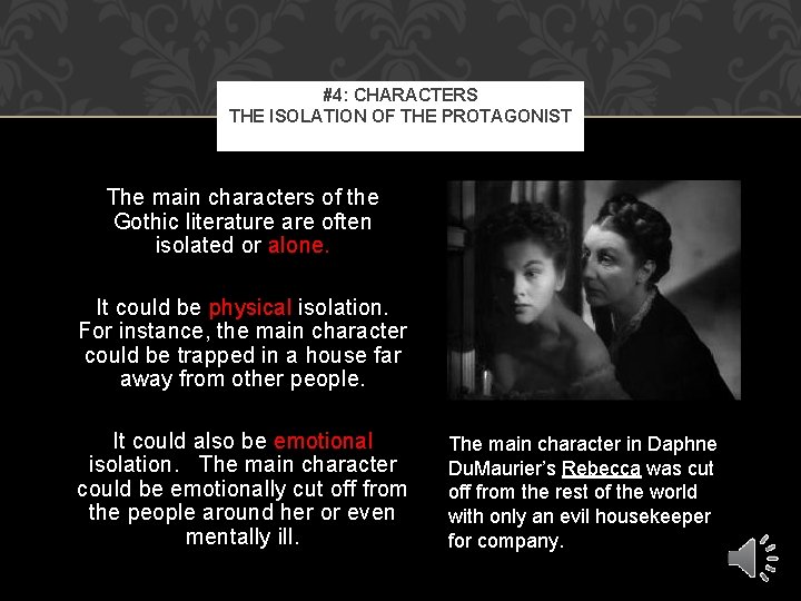 #4: CHARACTERS THE ISOLATION OF THE PROTAGONIST The main characters of the Gothic literature