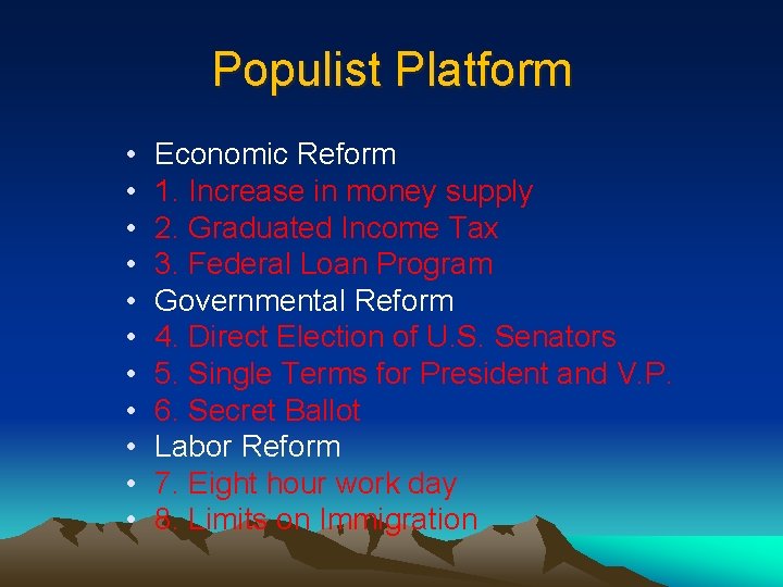 Populist Platform • • • Economic Reform 1. Increase in money supply 2. Graduated