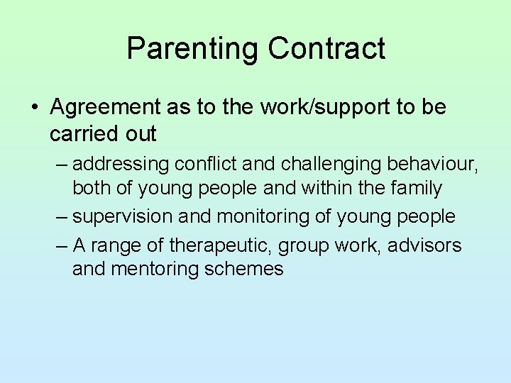 Parenting Contract • Agreement as to the work/support to be carried out – addressing