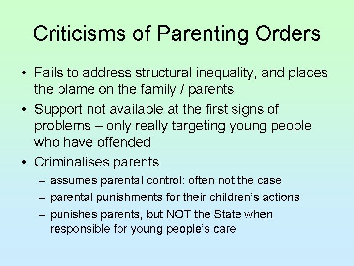 Criticisms of Parenting Orders • Fails to address structural inequality, and places the blame