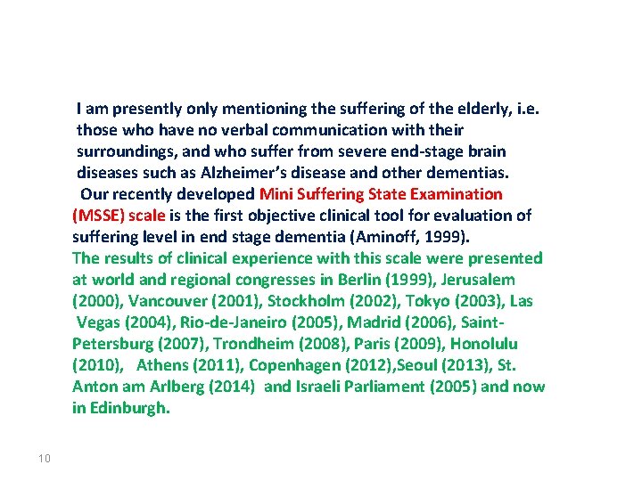I am presently only mentioning the suffering of the elderly, i. e. those who I am presently only mentioning the suffering of the elderly, i. e. those who