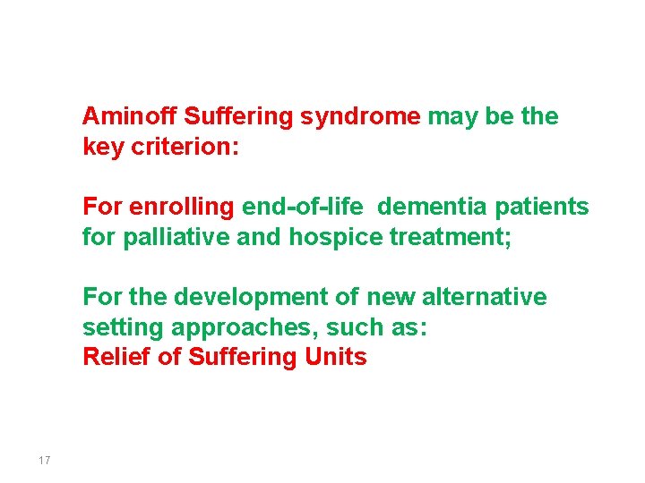 Aminoff Suffering syndrome may be the key criterion: For enrolling end-of-life dementia patients for Aminoff Suffering syndrome may be the key criterion: For enrolling end-of-life dementia patients for