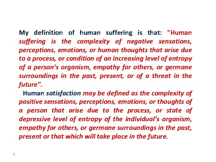 My definition of human suffering is that: "Human suffering is the complexity of negative My definition of human suffering is that: "Human suffering is the complexity of negative