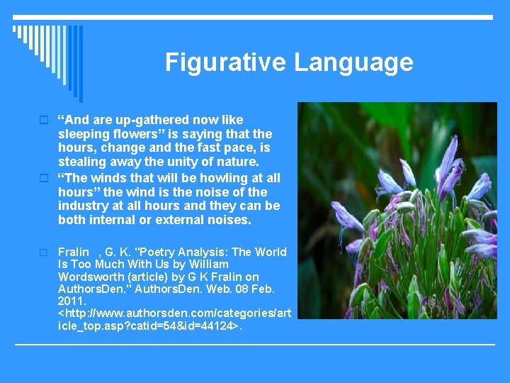 Figurative Language o “And are up-gathered now like sleeping flowers” is saying that the
