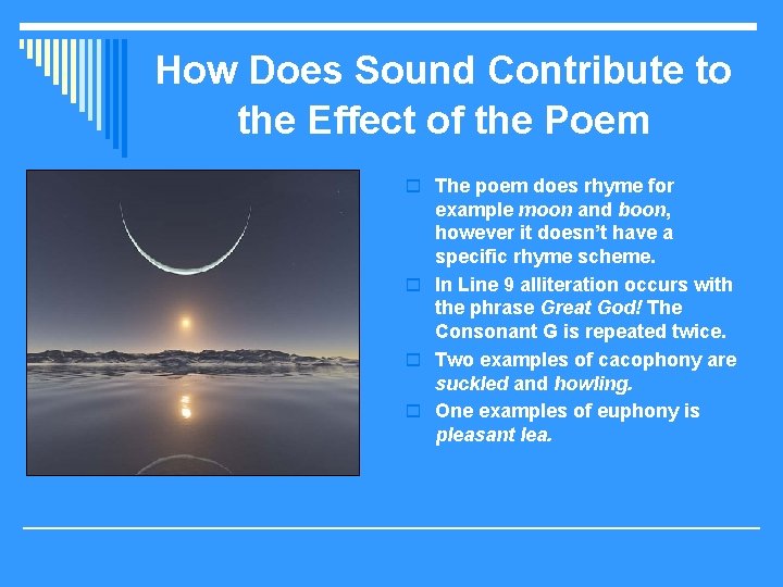 How Does Sound Contribute to the Effect of the Poem o The poem does