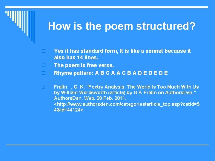 How is the poem structured? o o Yes it has standard form, It is