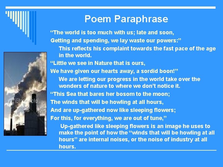 Poem Paraphrase “The world is too much with us; late and soon, Getting and
