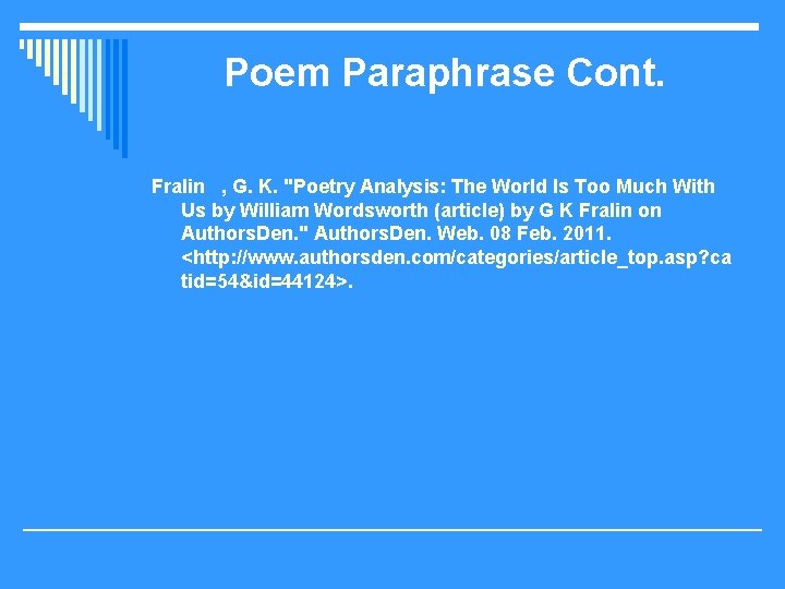 Poem Paraphrase Cont. Fralin , G. K. "Poetry Analysis: The World Is Too Much