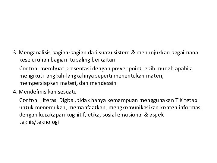 3. Menganalisis bagian-bagian dari suatu sistem & menunjukkan bagaimana keseluruhan bagian itu saling berkaitan