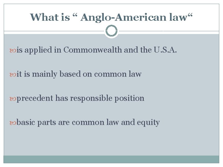 What is “ Anglo-American law“ is applied in Commonwealth and the U. S. A.