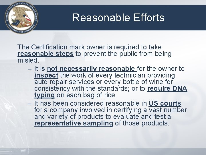 Reasonable Efforts The Certification mark owner is required to take reasonable steps to prevent