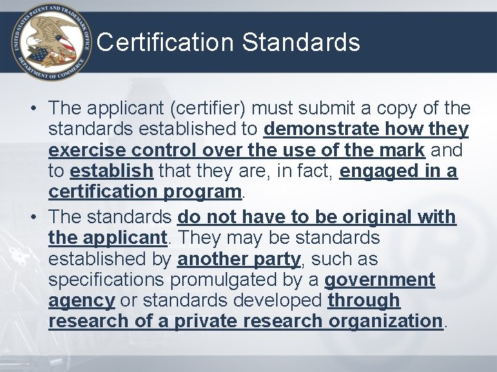 Certification Standards • The applicant (certifier) must submit a copy of the standards established