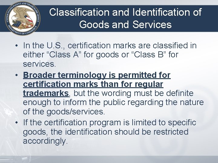 Classification and Identification of Goods and Services • In the U. S. , certification