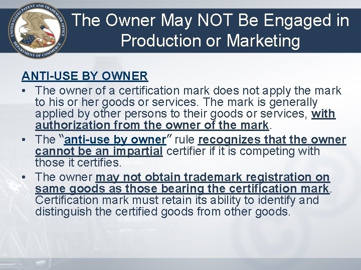 The Owner May NOT Be Engaged in Production or Marketing ANTI-USE BY OWNER •