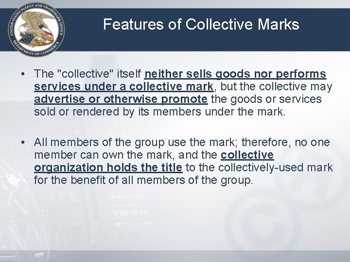 Features of Collective Marks • The "collective" itself neither sells goods nor performs services