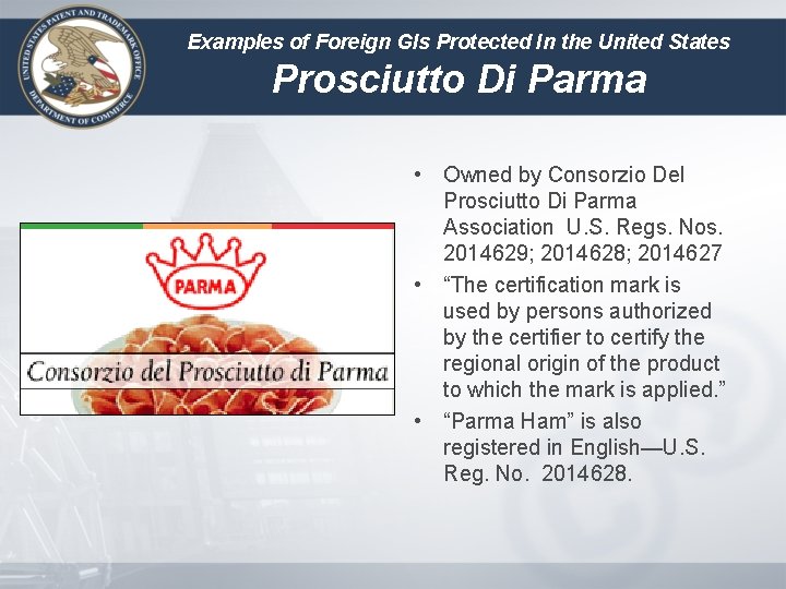 Examples of Foreign GIs Protected In the United States Prosciutto Di Parma • Owned