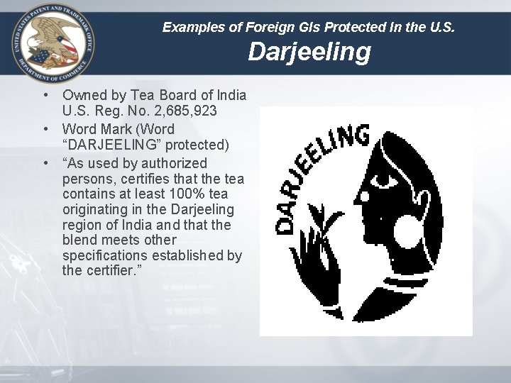 Examples of Foreign GIs Protected In the U. S. Darjeeling • Owned by Tea