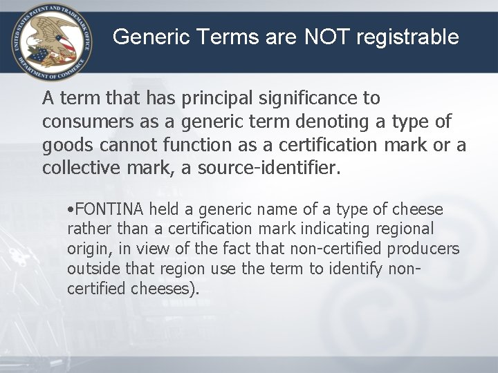 Generic Terms are NOT registrable A term that has principal significance to consumers as