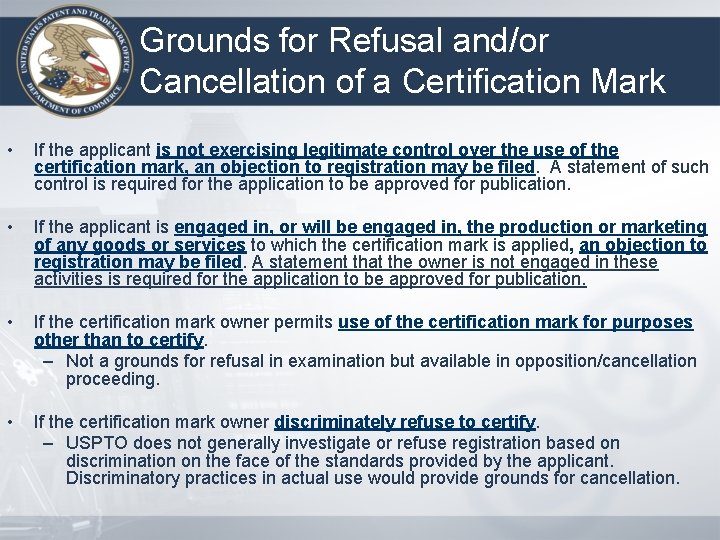 Grounds for Refusal and/or Cancellation of a Certification Mark • If the applicant is