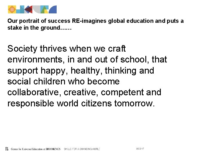 Our portrait of success RE-imagines global education and puts a stake in the ground……