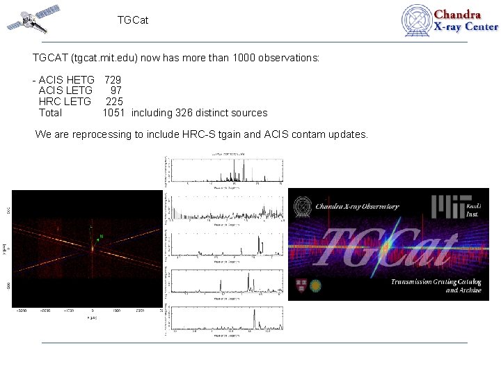 TGCat TGCAT (tgcat. mit. edu) now has more than 1000 observations: - ACIS HETG