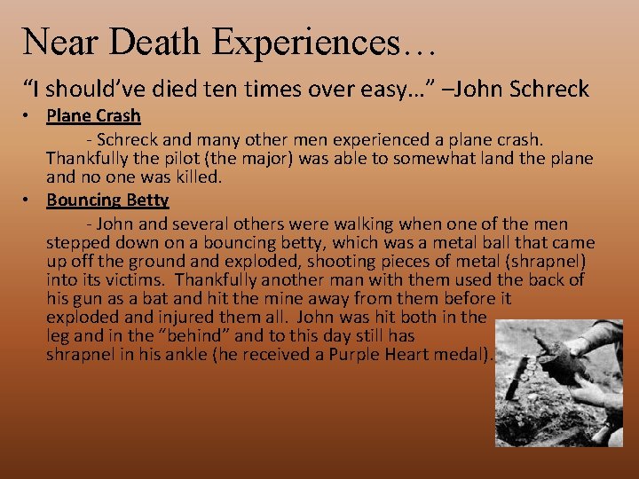 Near Death Experiences… “I should’ve died ten times over easy…” –John Schreck • Plane