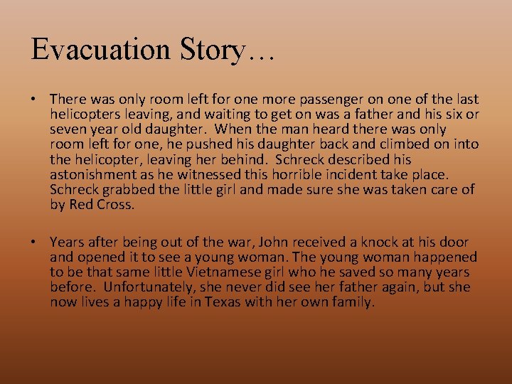 Evacuation Story… • There was only room left for one more passenger on one