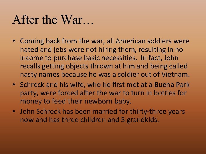 After the War… • Coming back from the war, all American soldiers were hated