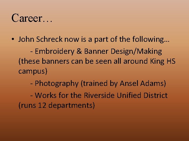 Career… • John Schreck now is a part of the following… - Embroidery &