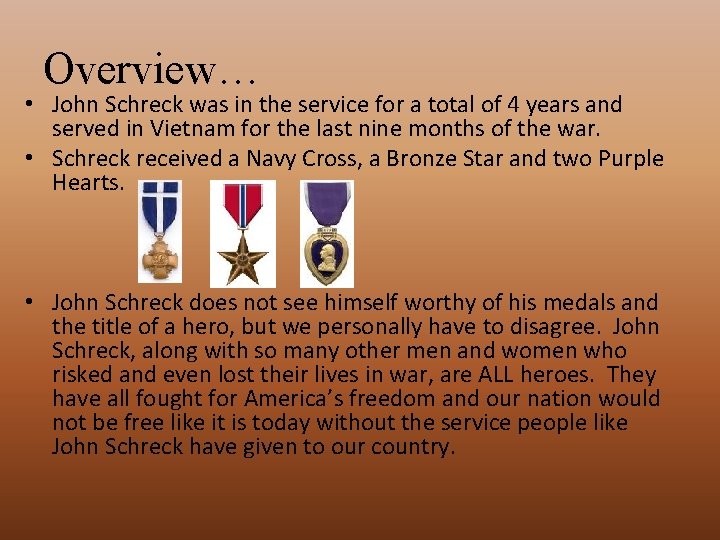 Overview… • John Schreck was in the service for a total of 4 years