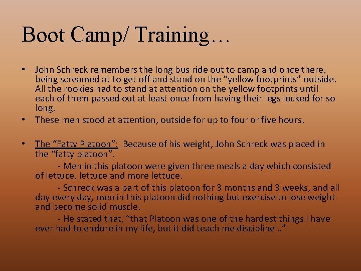 Boot Camp/ Training… • John Schreck remembers the long bus ride out to camp