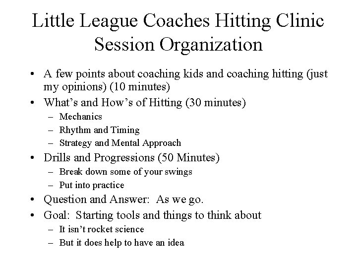 Little League Coaches Hitting Clinic Session Organization • A few points about coaching kids