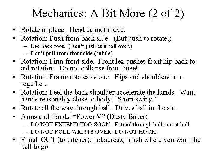 Mechanics: A Bit More (2 of 2) • Rotate in place. Head cannot move.