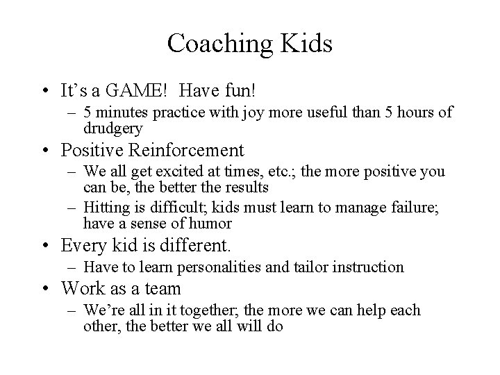 Coaching Kids • It’s a GAME! Have fun! – 5 minutes practice with joy