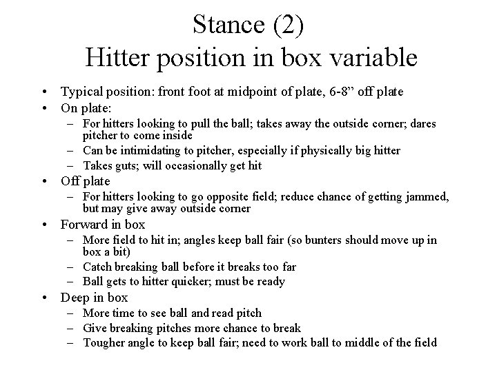 Stance (2) Hitter position in box variable • Typical position: front foot at midpoint