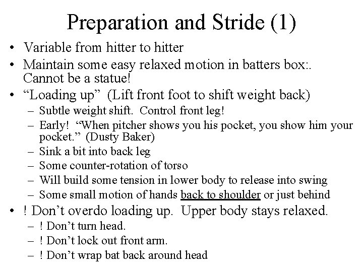Preparation and Stride (1) • Variable from hitter to hitter • Maintain some easy
