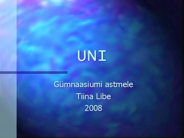 UNI Gümnaasiumi astmele Tiina Libe 2008 