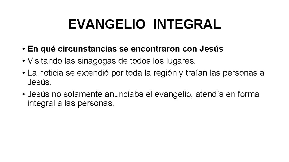 EVANGELIO INTEGRAL • En qué circunstancias se encontraron con Jesús • Visitando las sinagogas