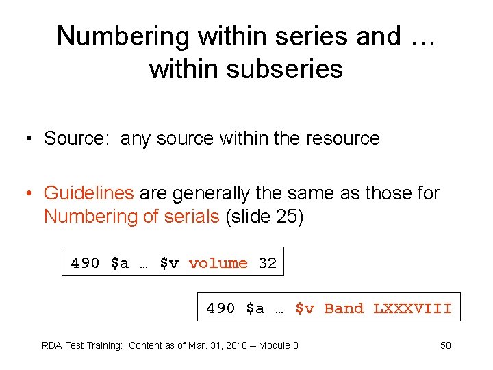 Numbering within series and … within subseries • Source: any source within the resource