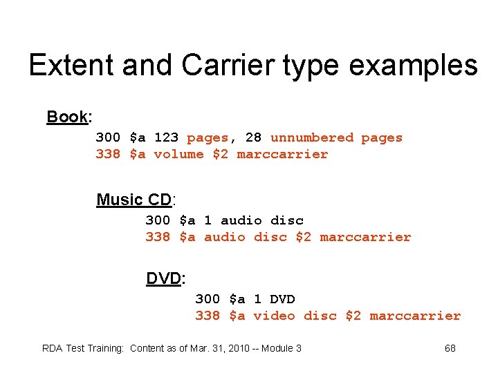 Extent and Carrier type examples Book: 300 $a 123 pages, 28 unnumbered pages 338