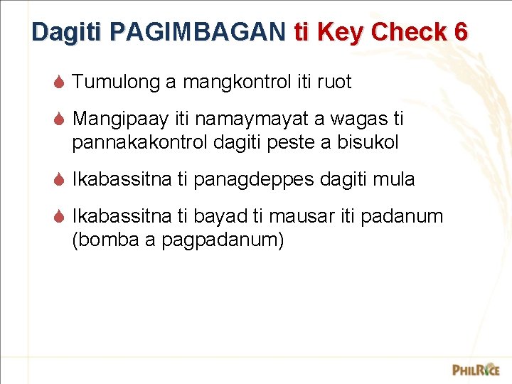 Dagiti PAGIMBAGAN ti Key Check 6 S Tumulong a mangkontrol iti ruot S Mangipaay