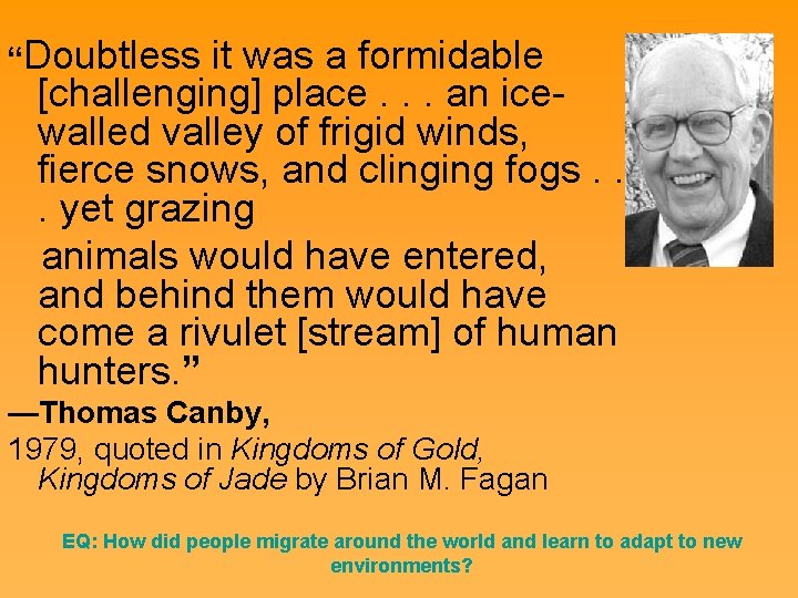 “Doubtless it was a formidable [challenging] place. . . an icewalled valley of frigid