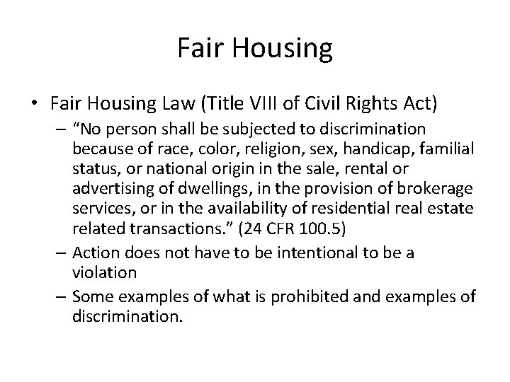 Fair Housing • Fair Housing Law (Title VIII of Civil Rights Act) – “No