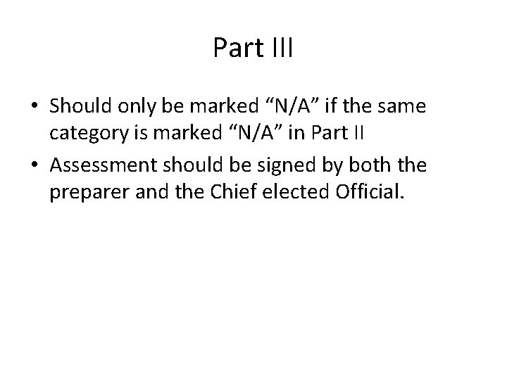 Part III • Should only be marked “N/A” if the same category is marked