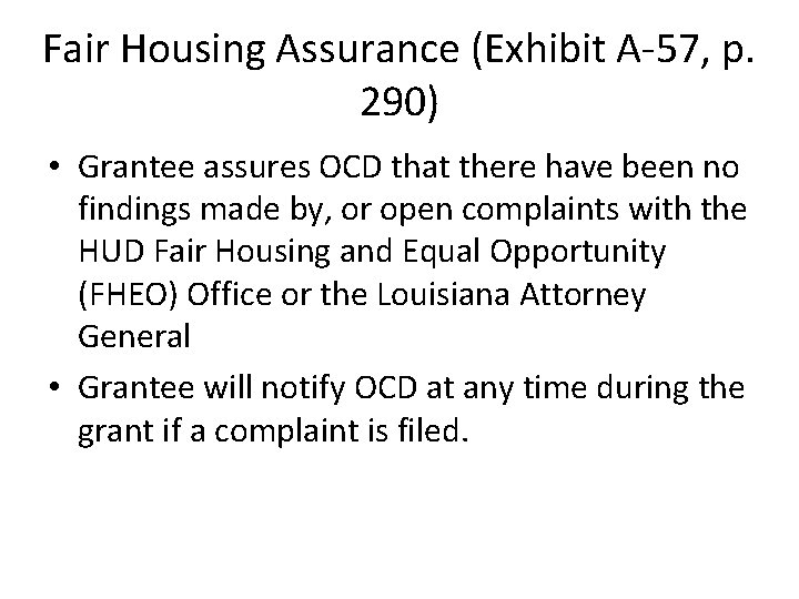 Fair Housing Assurance (Exhibit A-57, p. 290) • Grantee assures OCD that there have