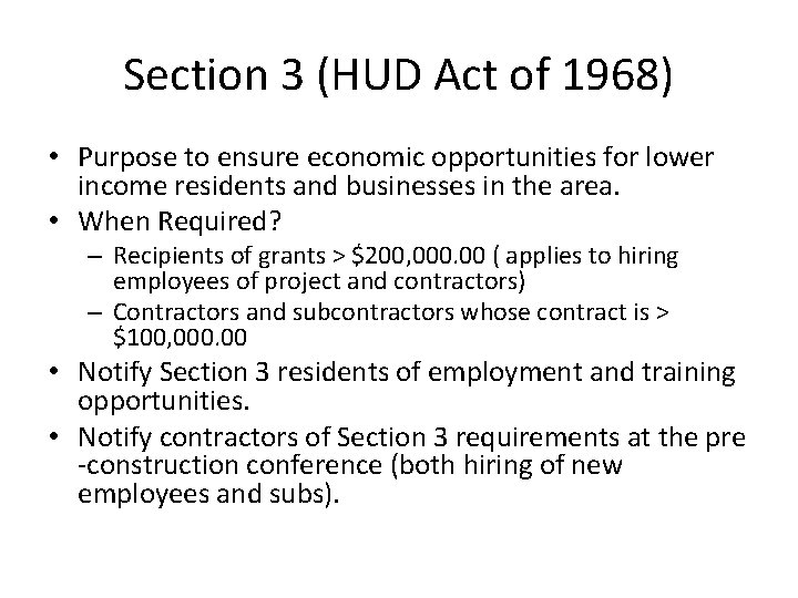 Section 3 (HUD Act of 1968) • Purpose to ensure economic opportunities for lower